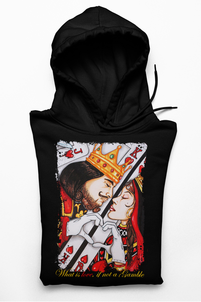 KING & QUEEN/ WHAT IS LOVE IF NOT A GAMBLE HOODIE
